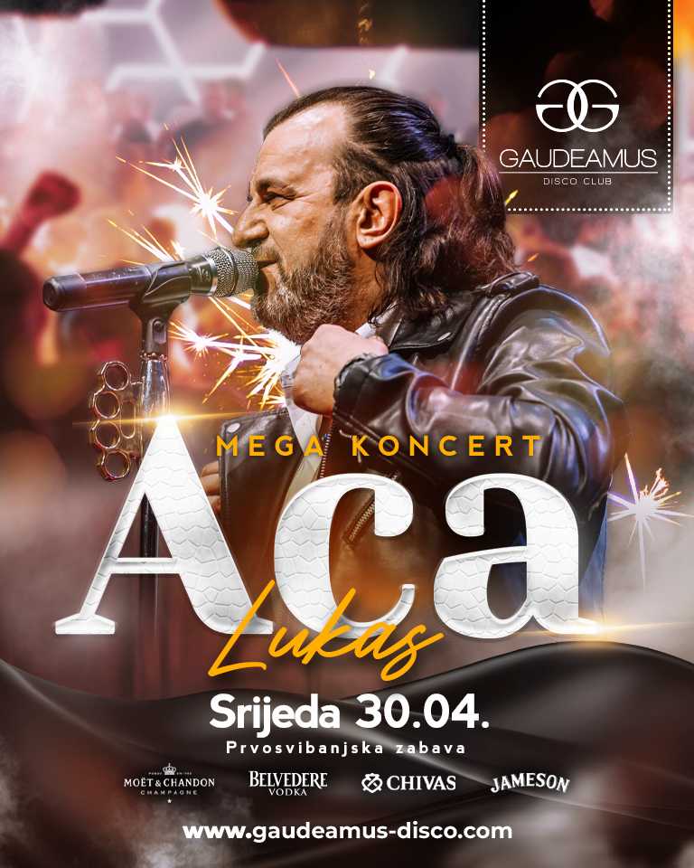 Aca Lukas • Srijeda 30.04.
